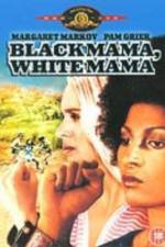 Watch Black Mama White Mama 123movies