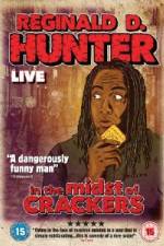 Watch Reginald D Hunter Live In the Midst of Crackers 123movies