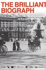 Watch The Brilliant Biograph: Earliest Moving Images of Europe (1897-1902) 123movies