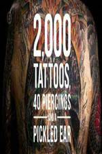 Watch 2000 Tattoos 40 Piercings and a Pickled Ear 123movies