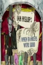 Watch Ian Hislop: When Bankers Were Good 123movies