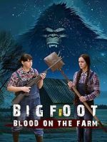 Watch Bigfoot: Blood on the Farm 123movies