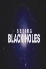 Watch Science Channel Seeing Black Holes 123movies