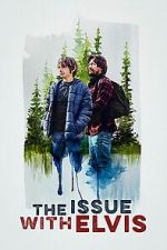 Watch The Issue with Elvis 123movies