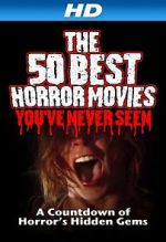 Watch The 50 Best Horror Movies You\'ve Never Seen 123movies