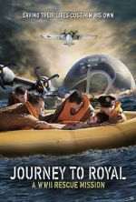 Watch Journey to Royal: A WWII Rescue Mission 123movies