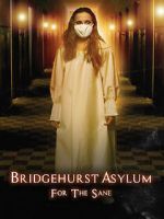 Watch Bridgehurst Asylum for the Sane 123movies