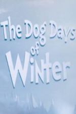 Watch The Dog Days of Winter 123movies