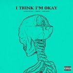 Watch Machine Gun Kelly & Yungblud & Travis Barker: I Think I\'m Okay 123movies