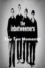 Watch The Inbetweeners Top Ten Moments 123movies