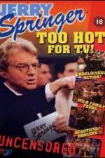 Watch Jerry Springer Too Hot for TV 123movies