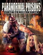 Watch Paranormal Prisons: Portal to Hell on Earth 123movies
