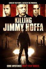 Watch Killing Jimmy Hoffa 123movies