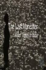 Watch National Geographic The Last Maneater Killer Tigers of India 123movies