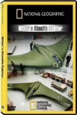 Watch National Geographic  Hitlers Stealth Fighter 123movies