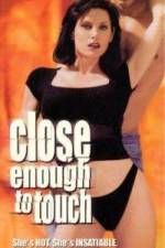 Watch Close Enough to Touch 123movies