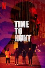 Watch Time to Hunt 123movies