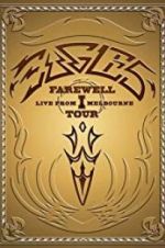 Watch Eagles: The Farewell 1 Tour - Live from Melbourne 123movies