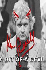 Watch Ken Russell A Bit of a Devil 123movies