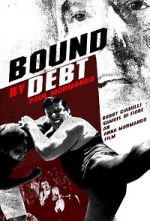 Watch Bound by Debt 123movies