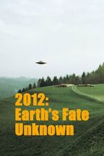 Watch Earths Fate Unknown 123movies