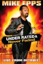 Watch Mike Epps: Under Rated & Never Faded 123movies