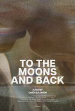Watch To the Moons and Back (Short 2024) 123movies