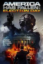 Watch America Has Fallen: Election Day 123movies