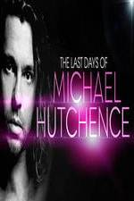 Watch The Last Days Of Michael Hutchence 123movies