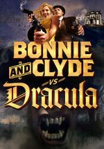 Watch Bonnie & Clyde vs. Dracula 123movies