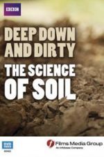 Watch Deep, Down and Dirty: The Science of Soil 123movies