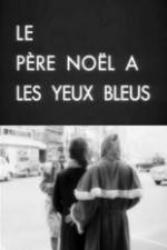 Watch Le père Noël a les yeux bleus 123movies