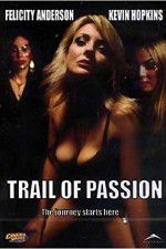 Watch Trail of Passion 123movies
