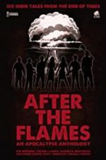 Watch After the Flames - An Apocalypse Anthology 123movies