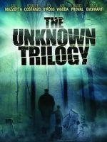 Watch The Unknown Trilogy 123movies