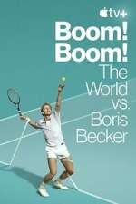 Watch Boom! Boom!: The World vs. Boris Becker 123movies