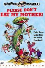 Watch Please Don't Eat My Mother 123movies