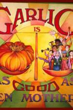 Watch Garlic Is As Good As Ten Mothers 123movies