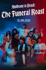 Watch Anthony Is Dead: The Funeral Roast (TV Special 2023) 123movies