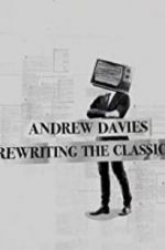 Watch Andrew Davies: Rewriting the Classics 123movies