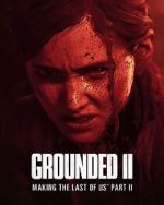 Watch Grounded II: Making the Last of Us Part II 123movies
