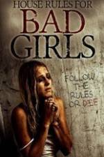 Watch House Rules for Bad Girls 123movies