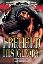 Watch I Beheld His Glory 123movies
