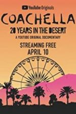 Watch Coachella: 20 Years in the Desert 123movies