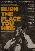 Watch Burn the Place you Hide 123movies