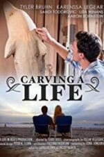 Watch Carving a Life 123movies