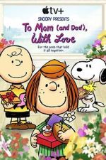 Watch Snoopy Presents: To Mom (and Dad), with Love (TV Special 2022) 123movies