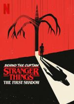 Watch Behind the Curtain: Stranger Things the First Shadow 123movies