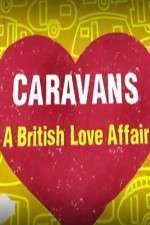 Watch Caravans: A British Love Affair 123movies