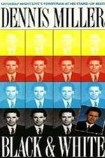 Watch Dennis Miller: Black and White 123movies